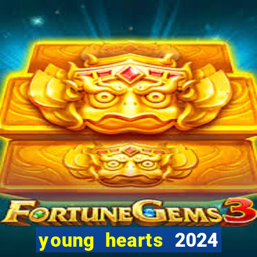 young hearts 2024 assistir online dublado